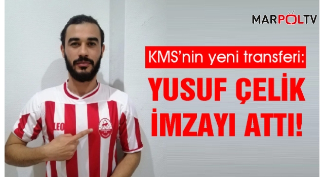 KMS’nin yeni transferi: Yusuf Çelik İmzayı Attı