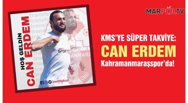 KMS’ye Süper Takviye: Can Erdem Kahramanmaraşspor’da!