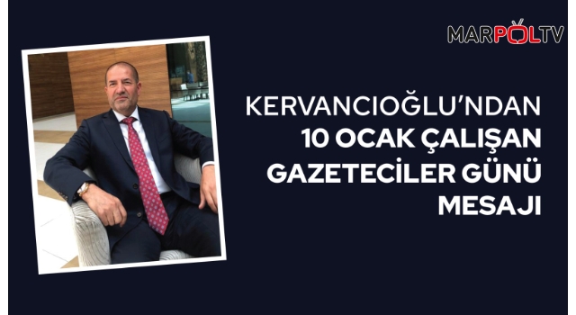 Sami Kervancıoğlu’ndan 10 Ocak Çalışan Gazeteciler Günü Mesajı