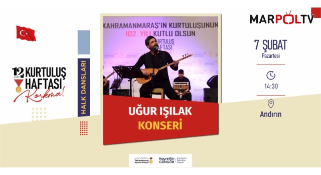 Andırın’da Uğur Işılak Konseri