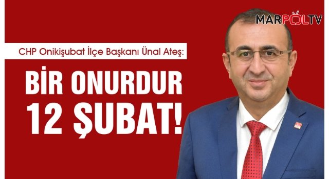 Ünal Ateş: Bir Onurdur 12 Şubat