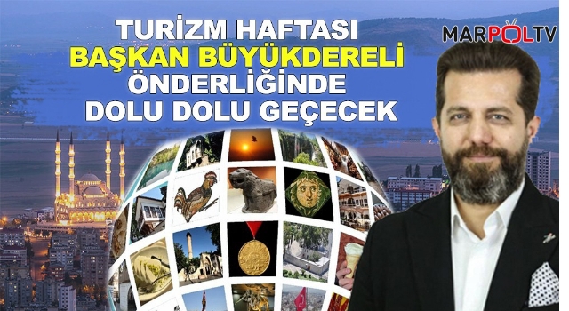 Turizm Haftası Başkan Büyükdereli Önderliğinde Dolu Dolu Geçecek