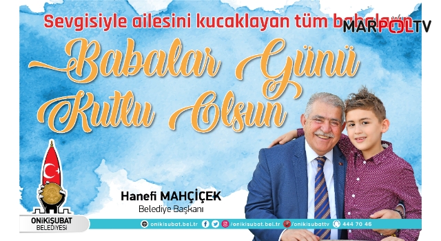 Başkan Mahçiçek'ten babalar günü mesajı!