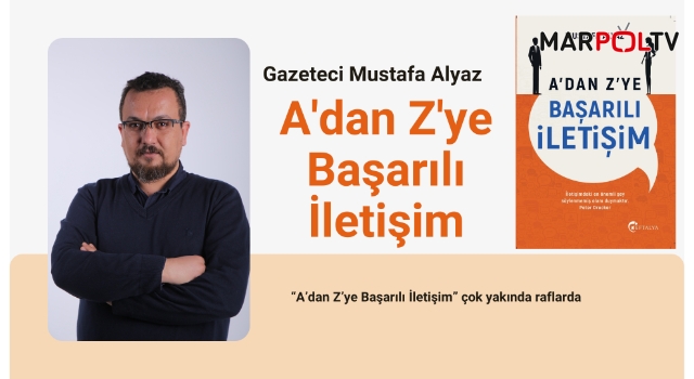 “A’dan Z’ye Başarılı İletişim” çok yakında raflarda