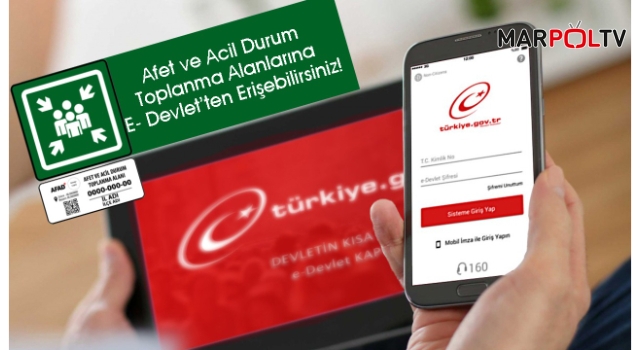 Afet ve Acil Durum Toplanma Alanlarına E- Devlet’ten Erişebilirsiniz!