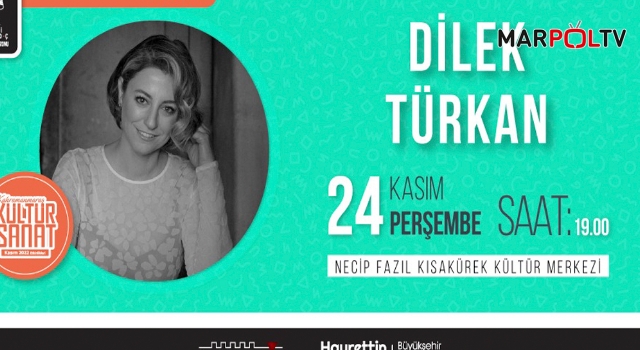 Türk Müziğinin Sevilen İsmi Dilek Türkan, Kahramanmaraş’ta Sahne Alacak