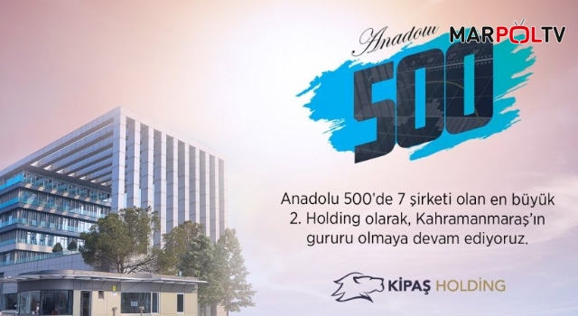 Kipaş Holding Anadolu 500 Listesine 7 Şirketiyle Girdi