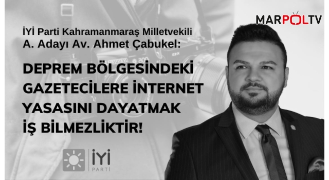 Çabukel: Deprem Bölgesindeki Gazetelere İnternet Yasasını Dayatmak İş Bilmezliktir!