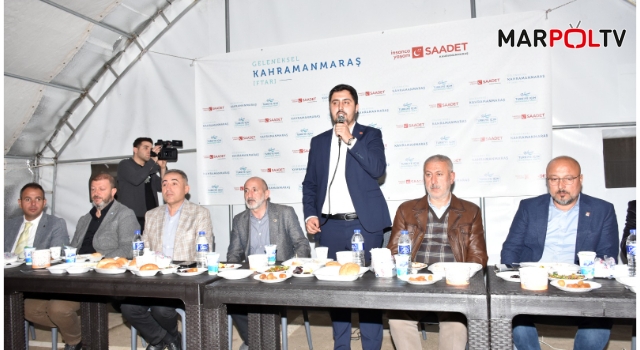 SAADET PARTİSİ KAHRAMANMARAŞ'TAN MİLLET İTTİFAKINA İFTAR PROGRAMI