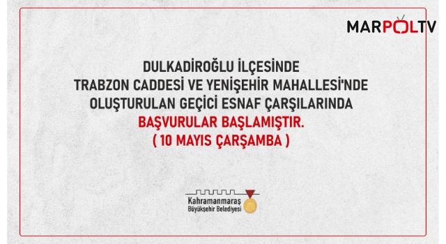 Geçici Çarşılarda Başvurular Başladı!