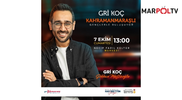 Gri Koç, Kahramanmaraşlı Gençlerle Buluşuyor