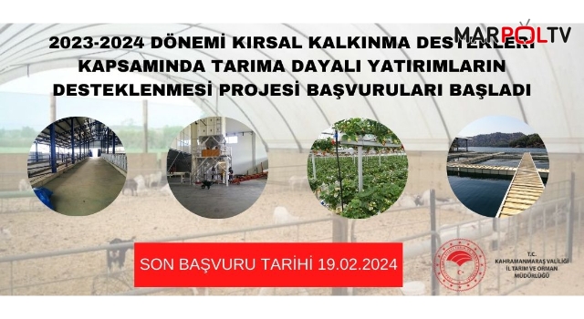 KIRSAL KALKINMA DESTEKLERİ KAPSAMINDA TARIMA DAYALI YATIRIMLARIN DESTEKLENMESİ PROJESİ BAŞVURULARI BAŞLADI