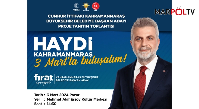 Kahramanmaraş’ı Ayağa Kaldıracak Projeler 3 Mart Pazar Günü Açıklanacak!