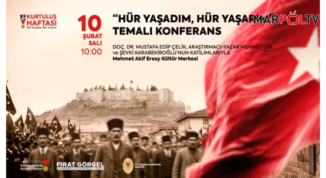 “Hür Yaşadım, Hür Yaşarım” Konferansı Millî Mücadelenin Ruhunu Anlatacak