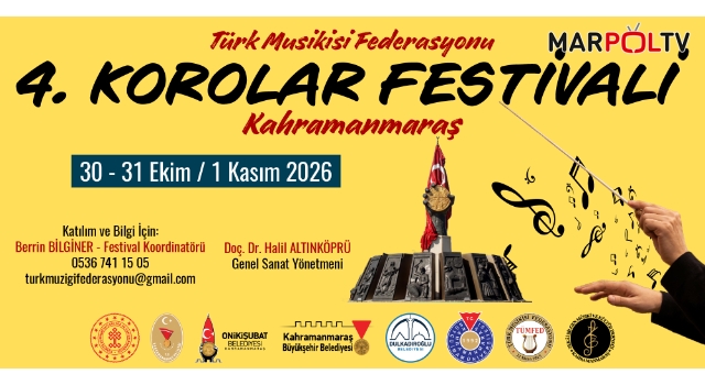 KAHRAMANMARAŞ, 4. TÜMFED KOROLAR FESTİVALİ’NE EV SAHİPLİĞİ YAPACAK