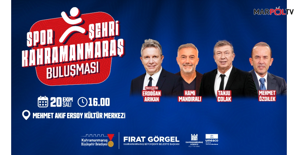 Türk Futbolunun Efsane İsimleri Spor Şehri Kahramanmaraş’ı Konuşacak