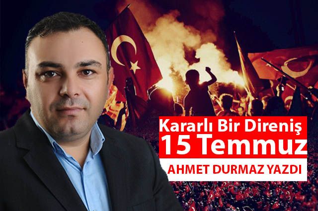 Kararlı Bir Direniş 15 Temmuz