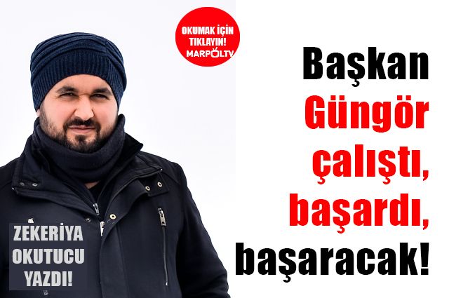 Başkan Güngör çalıştı, başardı, başaracak!