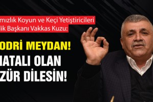 Vakkas Kuzu: Hodri Meydan! Hatalı Olan Özür Dilesin!