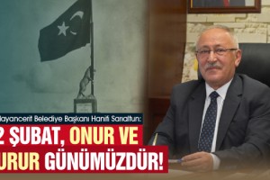 Sarıaltun: 12 Şubat, Onur ve Gurur Günümüzdür!