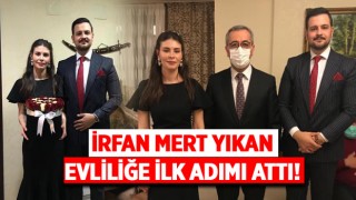 İRFAN MERT YIKAN EVLİLİĞE İLK ADIMI ATTI!