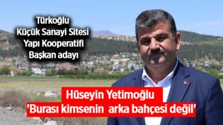 Hüseyin Yetimoğlu 'Burası kimsenin arka bahçesi değil'