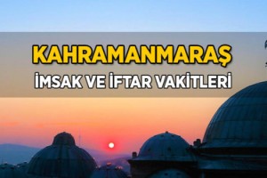 Kahramanmaraş sahur vakti (imsak) kaçta bitiyor?