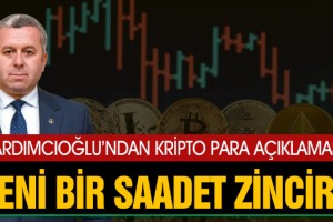 Yardımcıoğlu’ndan Kripto Para Açıklaması: Yeni Bir Saadet Zinciri