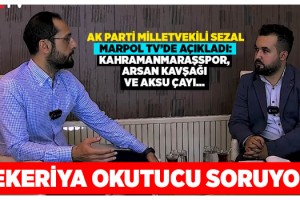 AK Partİ Mİlletvekİlİ Sezal MARPOL TV’DE AÇIKLADI: KAHRAMANMARAŞSPOR, ArSan Kavşağı VE Aksu Çayı...