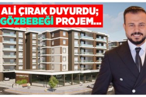 ALİ ÇIRAK DUYURDU; GÖZBEBEĞİ PROJEM, BEYLERBEYİ SİTESİ