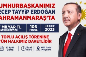 Cumhurbaşkanı Erdoğan Kahramanmaraş’a Geliyor