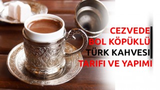 Cezvede Bol Köpüklü Türk Kahvesi Tarifi ve Yapımı