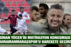 Yücer’in Motivasyon Konuşması Kahramanmaraşspor’u Harekete Geçirdi!