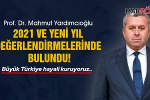 Prof. Dr. Mahmut Yardımcıoğlu, 2021 ve Yeni Yıl Değerlendirmelerinde Bulundu