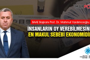 Yardımcıoğlu: İnsanların Oy Verebilmesinin En Makul Sebebi Ekonomidir!