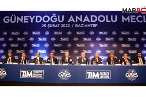 TİM GÜNEYDOĞU ANADOLU MECLİSİ TOPLANTISI