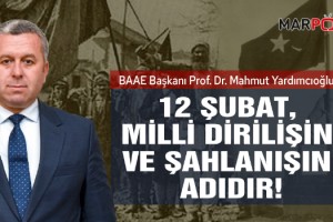 Yardımcıoğlu: 12 Şubat, milli dirilişin ve şahlanışın adıdır!