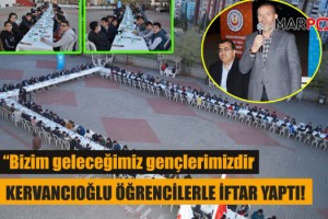 Kervancıoğlu Öğrencilerle İftar Yaptı!