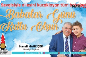 Başkan Mahçiçek'ten babalar günü mesajı!