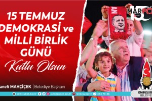 Başkan Mahçiçek; Türkiye aşkıyla, darbecilere ve hainlere geçit vermedik, vermeyeceğiz