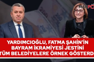 Yardımcıoğlu, Fatma Şahin’in Bayram İkramiyesi Jestini Örnek Gösterdi!