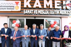 Kahramanmaraş'ta KAMEK'in yeni merkezi açıldı