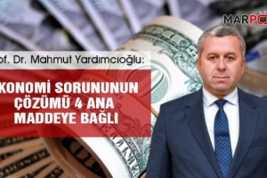 Yardımcıoğlu: Ekonomi sorununun çözümü 4 ana maddeye bağlı