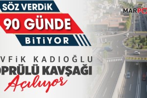 Tevfik Kadıoğlu Köprülü Kavşağı Açılıyor