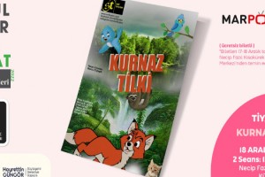 ‘Kurnaz Tilki’ Minik İzleyicilerini Bekliyor