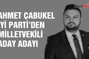 Ahmet Çabukel İYİ Parti’den Milletvekili Aday Adayı