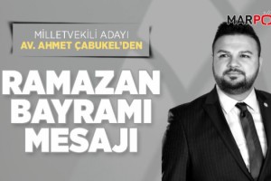 Milletvekili Adayı Av. Ahmet Çabukel’den Ramazan Bayramı Mesajı