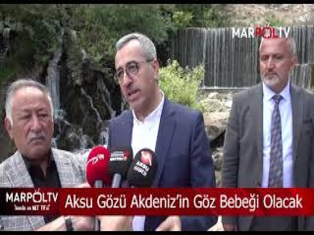 Aksu Gözü Akdeniz’in Göz Bebeği Olacak