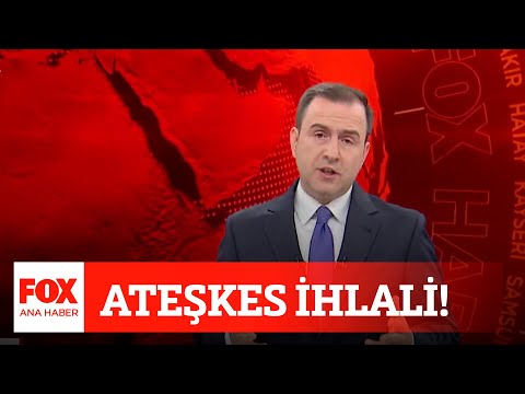 Ateşkes ihlali! 13 Ekim 2020 Selçuk Tepeli ile FOX Ana Haber